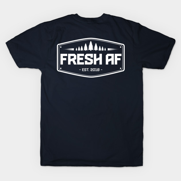 Fresh AF est 2018 by freshafclothing